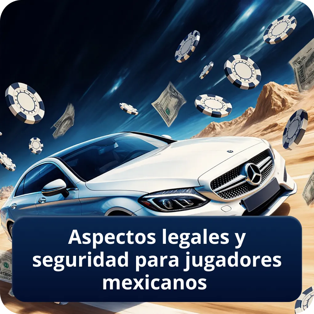 Aspectos Legales y Seguridad para Jugadores Mexicanos